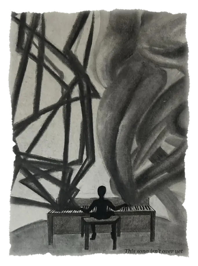 Charcoal drawing: a figure at a piano amid wreckage and rising smoke — this song isn’t over yet